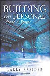 Building Your Personal House of Prayer PB - Larry Kreider